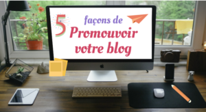 [Infographie] 5 façons de promouvoir efficacement votre blog sur le web