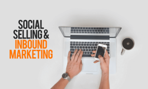 Intégrez le social selling dans votre stratégie d’inbound marketing