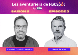 Les aventuriers de HubSpot S02E03 : Les clés de l’engagement et du score client